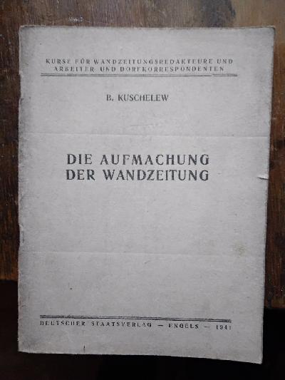 Die+Aufmachung+der+Wandzeitung++Kurse+f%C3%BCr+Wandzeitungsredakteure+und+Arbeiter+und+Dorfkorrespondenten