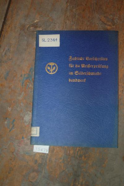 Fachliche+Vorschriften+f%C3%BCr+die+Meisterpr%C3%BCfung+im+Silberschmiedehandwerk