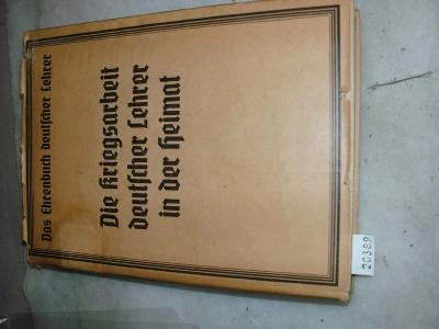 Lehrer+im+Krieg++Ein+Ehrenbuch+deutscher+Volksschullehrer++Die+Kriegsarbeit+deutscher+Lehrer+in+der+Heimat