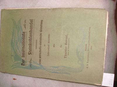 Der+internationale+Steinkohlenhandel+insbesondere+seine+wirtschafts+statistische+Gestaltung+im+Jahrzehnt+1891%281900