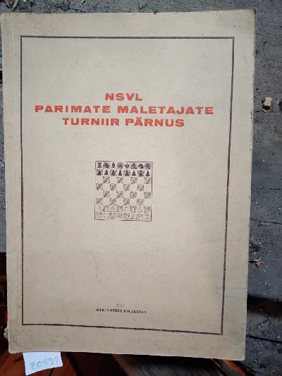 NSVL+Parimate+Maletajate+Turniir+P%C3%A4rnus+%28Die+besten+Schachspieler+Turnierspieler+P%C3%A4rnus%29