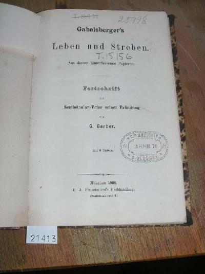 Gabelsberger+s+Leben+und+Streben++Aus+dessen+hinterlassenen+Papieren+%28Erfinder+der+Stenographie%29