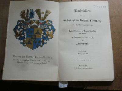 Nachrichten+%C3%BCber+das+Geschlecht+der+Ungern+Sternberg+aus+authentischen+Quellen+gesammelt+von+Rudolf+Freiherrn+v.+Ungern+Sternberg+zu+Birkas++Im+Auftrage+der+Familie+revidiert+und+erg%C3%A4nzt++Erster+Theil+++Lebensbeschreibungen++A.+Ordenszeit