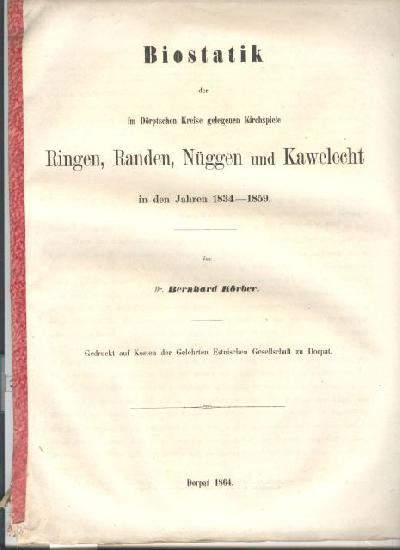 Biostatik+der+im+D%C3%B6rptschen+Kreise+gelegenen+Kirchspiele++Ringen%2C+Randen%2C+N%C3%BCggen+und+Kawelecht++in+den+Jahren+1834+-+1859