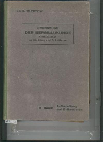 Grundz%C3%BCge+der+Bergbaukunde+2.+Band+Aufbereitung+und+Brikettieren