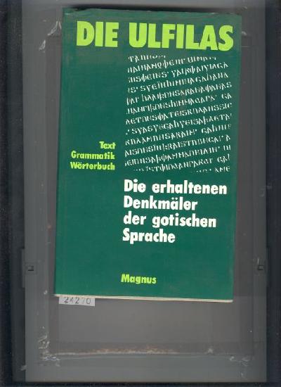 Friedrich+Ludwig+Stamms+Ulfilas+oder+die+uns+erhaltenen+Denkm%C3%A4ler+der+gotischen+Sprache+Text++W%C3%B6rterbuch+und+Grammatik