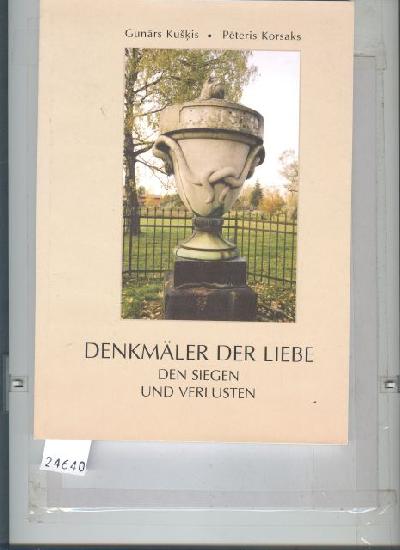 Denkm%C3%A4ler+der+Liebe+den+Siegen+und+Verlusten+%28Eine+Bibliographie+der+Denkm%C3%A4ler+im+heutigen+Lettland%29