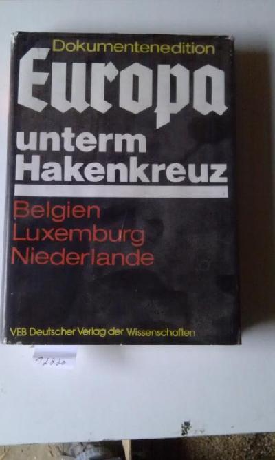 Die+faschistische+Okkupationspolitik+in+Belgien%2C+Luxemburg+und+den+Nie