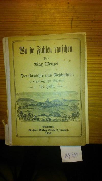 wu+de+Fichten+rauschen.+der+Gedichte+und+Geschichten+in+erzgebirgischer+Mundart+26.+Heft