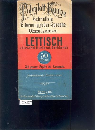 Schnellste+Erlernung+jeder+Sprache++Ohne+Lehrer++Lettisch+%28Livland+%2C+Kurland+Esthland%29++Mit+genauer+Angabe+der+Aussprache