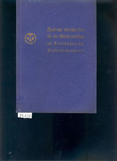 Fachliche+Vorschriften+f%C3%BCr+die+Meisterpr%C3%BCfung+im+Kraftfahrzeug+-+Elektrikerhandwerk