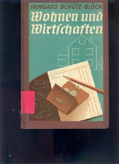 Wohnen+und+Wirtschaften++Die+Einrichtung+und+Pflege+des+Haushalts+und+die+Haushaltsf%C3%BChrung