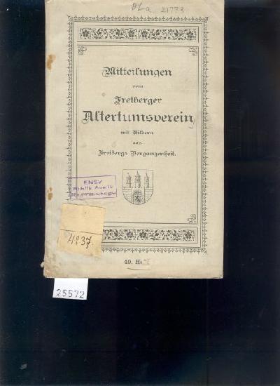 Mitteilungen+des+Freiberger+Altertumsvereins++mit+Bildern+aus+Freibergs+Vergangenheit++49.+Heft