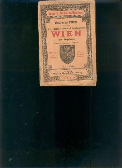 Illustrierter+F%C3%BChrer+durch+die+k.+k.+Reichs+-+hauptstadt+und+Residenzstadt+Wien+und+Umgebung