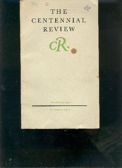 The+centennial+review+Summer+1964%3B+Science+-+Slave+master+or+Helper+of+man%2C+Revisiting+the+two+Cultures%2C+A+humanist+delivers+an+uninvited+lecture+to+scientists%2C+why+literary+scholarship%2C+the+romantic+world+of+W.+R.+Hearst%2C+Broadcasting+Rights%2C+William+James%2C+The+mental+and+the+Physical