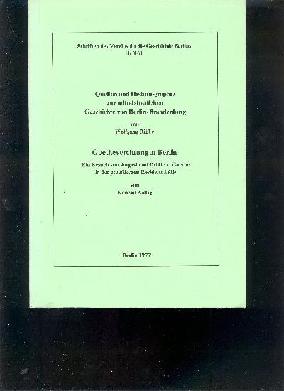 Quellen+und+Historiographie+zur+mittelalterlichen+Geschichte+von+Berlin-Brandenburg+%2F+Goetheverehrung+in+Berlin.+Ein+Besuch+von+August+und+Ottilie+v.+Goethe+in+der+preu%C3%9Fischen+Residenz+1819