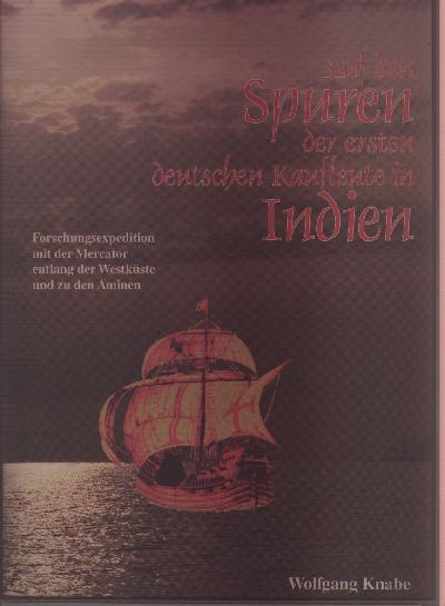 Auf+den+Spuren+der+ersten+deutschen+Kaufleute+in+Indien++Forschungsexpeditionen+mit+der+Mercator+entlang+der+Westk%C3%BCste+und+zu+den+Aminen