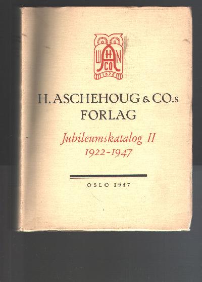 H.+Aschehoug+%26+CO.S+Forlag++Jubilaeumskatalog+II+1922+-+1947