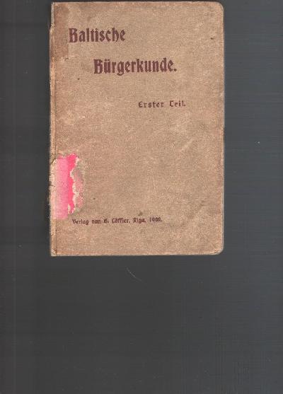 Baltische+B%C3%BCrgerkunde+Erster+Teil++Versuch+einer+gemeinverst%C3%A4ndlichen+Darstellung+der+Grundlagen+des+politischen+und+sozialen+Lebens+in+den+Ostseeprovinzen+Russlands.+Erster+Teil.+%28Mehr+nicht+erschienen%21%29+