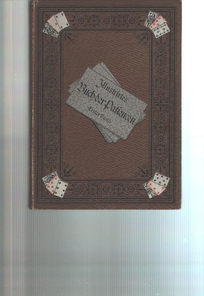Illustriertes+Buch+der+Patiencen++Erster+Band++60+Patiencen+-+Spiele+mit+Abbildungen+zur+Veranschaulichung+der+Lage+der+Karten