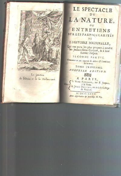 La+Spectacle+de+la+Nature+ou+Entretiens++ou+Entretiens+sur+les+particularit%C3%A9s+de+l%27histoire+naturelle%2C+qui+ont+paru+les+plus+propres+%C3%A0+rendre+les+Jeunes-Gens+curieux%2C+%26+%C3%A0+leur+former+l%27esprit.++Seconde+Partie+contenant+ce+qui+regarde+les+dehors+l+interieur+de+la+terre+%28la+mer%29