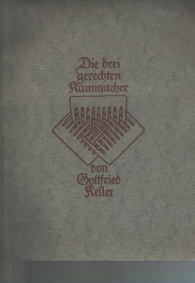 Die+drei+gerechten+Kammacher++Erz%C3%A4hlung+von+Gottfried+Keller++Mit+sechs+Originalradierungen+von+Alfred+Cossmann