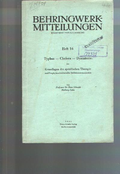 Behringwerk+-+Mitteilungen++Heft+16++Typhus+-+Cholera+-+Dysenterie+++aus+Grundlagen+der+spezifischen+Therapie+und+Prophylaxe+bakterieller+Infektionskrankheiten