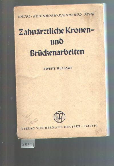 Zahn%C3%A4rztliche+Kronen+-+und+Br%C3%BCckenarbeiten++Mit+einem+Beitrag+Porzellan+-+Kronen+und+-+Br%C3%BCcken