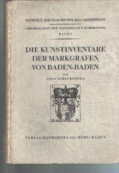 Die+Kunstinventare+der+Markgrafen+von+Baden+-+Baden+%28Beitr%C3%A4ge+zur+Geschichte+des+Oberrheins++Band+1%29