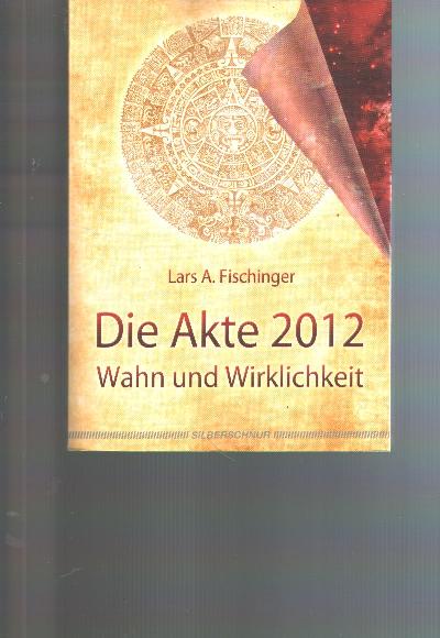 Die+Akte+2012++Wahn+und+Wirklichkeit