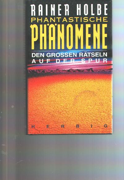 Phantastische+Ph%C3%A4nomene++Den+grossen+R%C3%A4tseln+auf+der+Spur