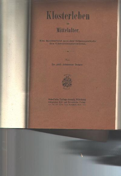 Klosterleben+im+Mittelalter.++Ein+Kulturbild+aus+der+Glanzperiode+des+Cistercienserordens.