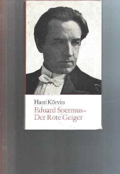 Eduard+Soermus++Der+rote+Geiger++Eine+Monographie