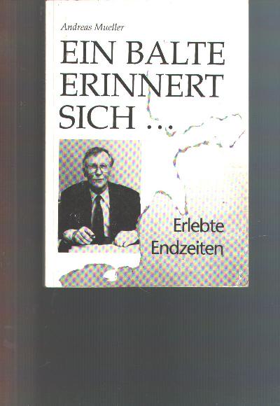 Ein+Balte+erinnert+sich+...++Erlebte+Endzeiten