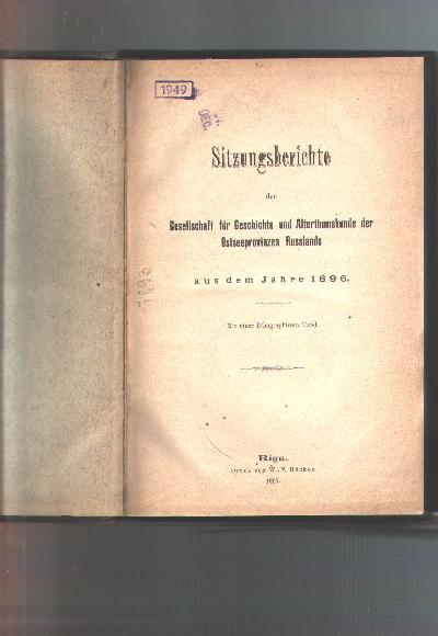 Sitzungsberichte+der+Gesellschaft+f%C3%BCr+Geschichte+und+Alterthumskunde+der+Ostseeprovinzen+Russlands+aus+dem+Jahre+1896