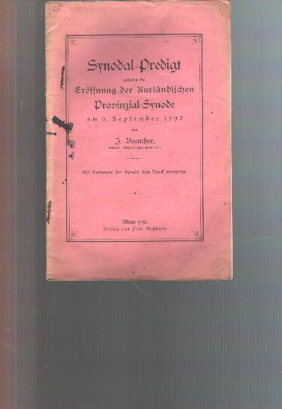 Synodal+-+Predigt++gehalten+bei+Er%C3%B6ffnung+der+kurl%C3%A4ndischen+Provinzial+-+Synode+am+3.+September+1892