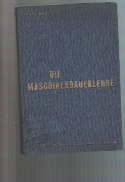 Die+Maschinenbauer+-+Lehre++Grundlagen+f%C3%BCr+Maschinenbauer+zur+Anleitung+in+Schule+und+Werkstatt+und+zum+Selbstunterricht