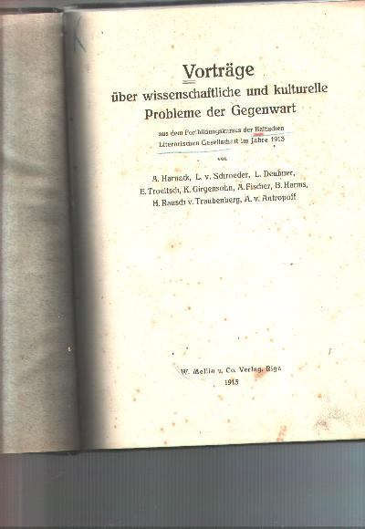 Vortr%C3%A4ge+%C3%BCber+wissenschaftliche+und+kulturelle+Probleme+der+Gegenwart+aus+dem+Fortbildungskursus+der+Baltischen+Literarischen+Gesellschaft+im+Jahre+1913