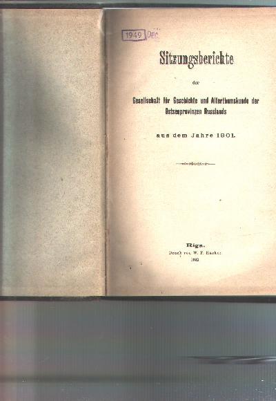 Sitzungsberichte+der+Gesellschaft+f%C3%BCr+Geschichte+und+Alterthumskunde+der+Ostseeprovinzen+Russlands+aus+dem+Jahre+1901