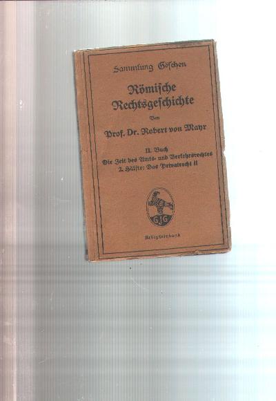 R%C3%B6mische+Rechtsgeschichte+II.Buch++Die+Zeit+des+Amts-+und+Verkehrsrechtes++2.H%C3%A4lfte++Das+Privatrecht+II++Schuldverh%C3%A4ltnisse+und+Erbschaft