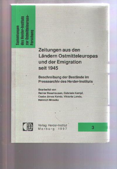 Zeitungen+aus+den+L%C3%A4ndern+Ostmitteleuropas+und+der+Emigration+seit+1945.+Beschreibung+der+Best%C3%A4nde+im+Pressearchiv+des+Herder-Instituts+%28%3DSammlungen+des+Herder-Instituts+zur+Ostmitteleuropa-Forschung%27%2C+Band+3%29