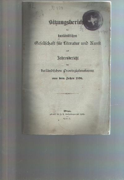 Sitzungsberichte+der+kurl%C3%A4ndischen+Gesellschaft+f%C3%BCr+Literatur+und+Kunst+und+Jahresbericht+des+kurl%C3%A4ndischen+Provinzialmuseums+aus+dem+Jahre+1896