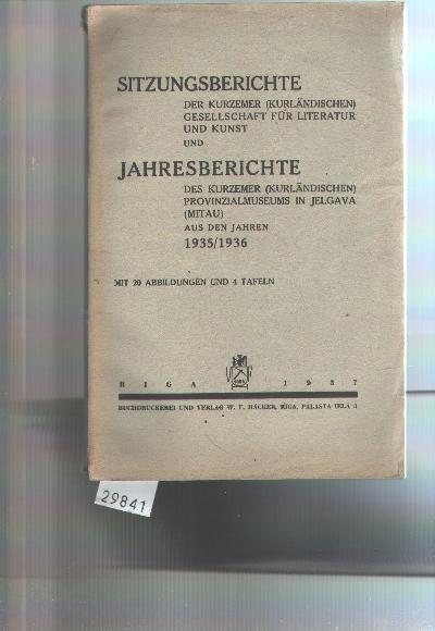 Sitzungsberichte+der+kurzemer+%28kurl%C3%A4ndischen%29+Gesellschaft+f%C3%BCr+Literatur+und+Kunst+und+Jahresbericht+des+kurzemer+%28kurl%C3%A4ndischen%29+Provinzialmuseums+in+Jelgava+%28Mitau%29+aus+den+Jahren+1935%2F1936