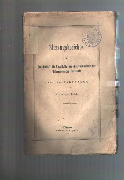 Sitzungsberichte+der+Gesellschaft+f%C3%BCr+Geschichte+und+Alterthumskunde+der+Ostseeprovinzen+Russlands+aus+dem+Jahre+1899