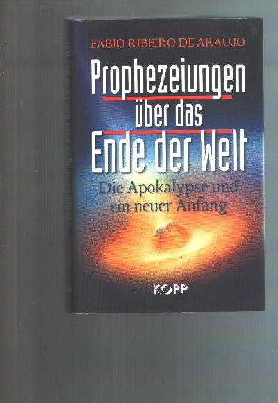 Prophezeiungen+%C3%BCber+das+Ende+der+Welt++Die+Apokalypse+und+ein+neuer+Anfang