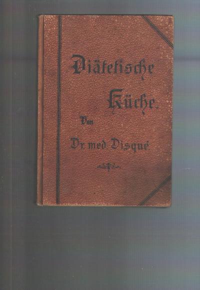 Die+di%C3%A4tetische+K%C3%BCche++Mit+besonderer+Ber%C3%BCcksichtigung+der+Di%C3%A4t+und+der+physikalischen+Heilfaktoren+bei+Magen-+und+Darmkrankheiten%2C+Blutarmut%2C+Nervosit%C3%A4t%2C+Korpulenz%2C+Hewrzkrankheiten%2C+Rheumatismus%2C+Gicht+und+Zuckerkrankheit.+Nebst+einem+Anhang+%C3%BCber+Kinderern%C3%A4hrung+und+Di%C3%A4tetik+der+Schwangeren+und+W%C3%B6chnerinnen++F%C3%BCr+%C3%84rzte%2C+sowie+alle%2C+denen+eine+vern%C3%BCftige+Ern%C3%A4hrung+in+gesunden+und+kranken+Tagen+am+Herzen+liegt.