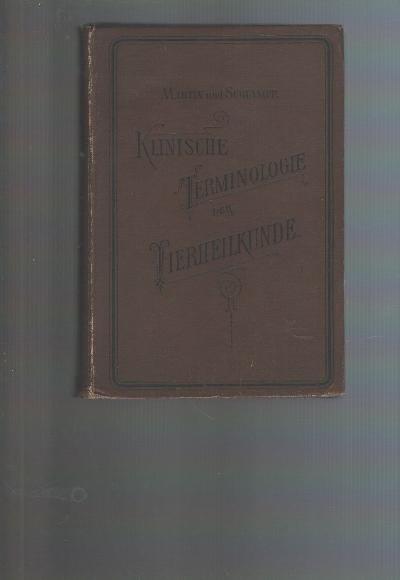 Klinische+Terminologie+der+Tierheilkunde++Sammlung+der+in+den+tier%C3%A4rztlichen+Kliniken+gebr%C3%A4uchlichsten+technischen+Ausdr%C3%BCcke.