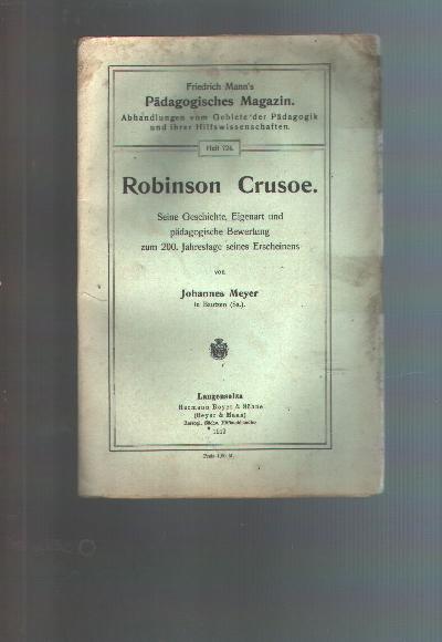 Robinson+Crusoe.+Seine+Geschichte%2C+Eigenart+und+pa%CC%88dagogische+Bewerkung+zum+200.+Jahrestage+seines+Erscheinens
