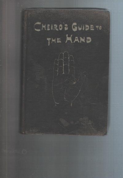 Cheiro+s+Guide+to+the+Hand++A+practical+work+on+the+sciences+of+cheirognomy+and+cheiromancy+from+a+useful+and+scientific+standpoint%2C+based+on+the+System+an+Experiences+of+Chairo