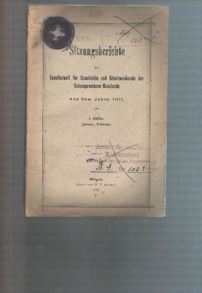 Sitzungsberichte+der+Gesellschaft+f%C3%BCr+Geschichte+und+Alterthumskunde+der+Ostseeprovinzen+Russlands+aus+dem+Jahre+1911+1.+H%C3%A4lfte+Januar%2C+Februar